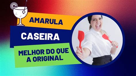 Amarula Caseira Melhor Do Que A Original Simples E Poucos