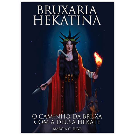 Bruxaria Hekatina O Caminho Da Bruxa A Deusa Hekate