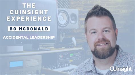 The Cuinsight Experience Podcast Bo Mcdonald Accidental Leadership