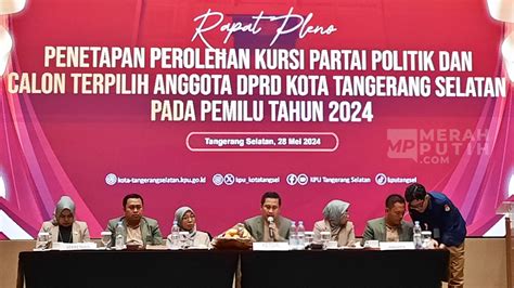 KPU Kota Tangsel Resmi Tetapkan Anggota DPRD 2024 2029 Diisi 24 Wajah