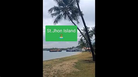 St Jhon Island Sa Hindi Pa Nakapunta Panoorin Mo At Baka Gusto Mo Rin