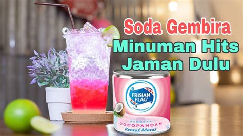 Resep Mudah Es Soda Gembira Minuman Legendaris Pada Masanya Youtube