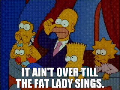 YARN It Ain T Over Till The Fat Lady Sings The Simpsons 1989