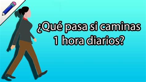 Descubre los poderosos beneficios de caminar 1 hora al día