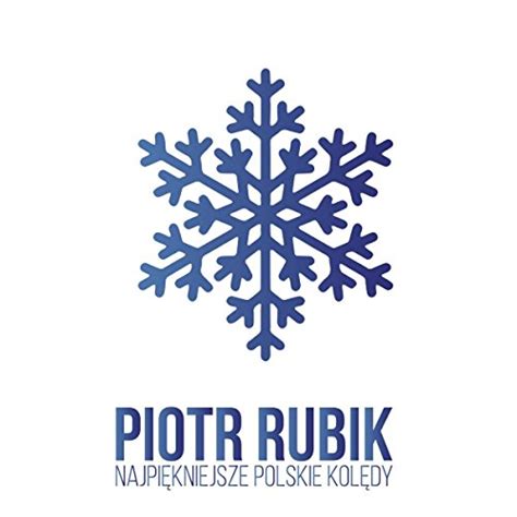 Najpiekniejsze Polskie Koledy Polish Edition By Piotr Rubik Goodreads