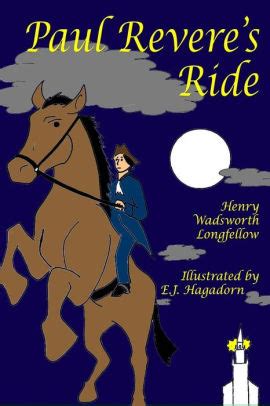 Paul Revere S Ride By Henry Wadsworth Longfellow E J Hagadorn