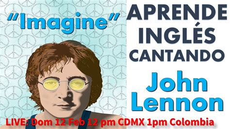 APRENDE INGLES CANTANDO IMAGINE DE JOHN LENNON YouTube