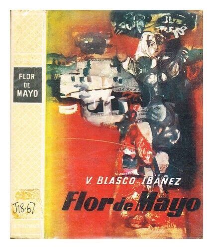 BLASCO IB EZ VICENTE 1867 1928 Flor De Mayo 1958 Hardcover EBay