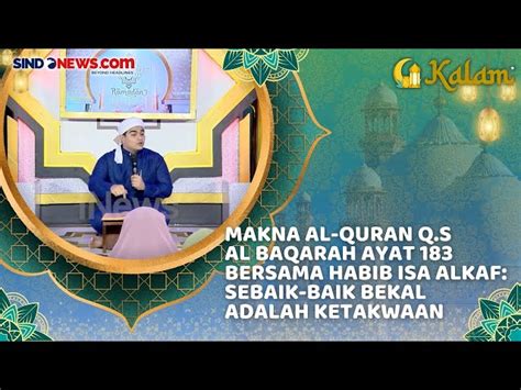 Video Makna Al Quran Q S Al Baqarah Ayat Habib Isa Alkaf Tujuan