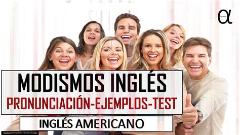 Modismos Ingl S Pronunciaci N Ejemplos Test Aprender Ingl S