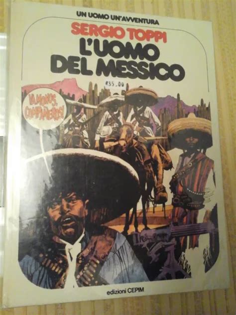 Un Uomo Un Avventura N L Uomo Del Messico Sergio Toppi Cepim