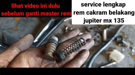 Cara Mengatasi Rem Cakram Belakang Blong Jupiter Mx New Ganti Seal