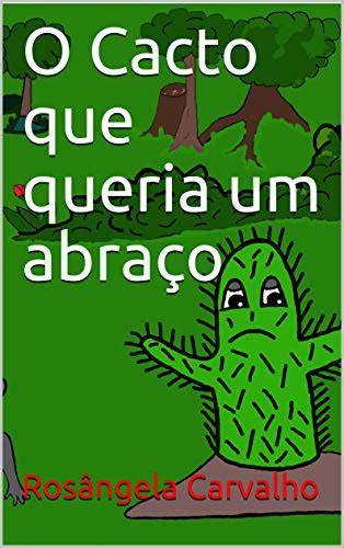 O cacto que queria um abraço Rosângela Carvalho Comenta Livros