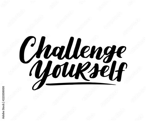 Challenge Yourself Vector Motivational Saying For Posters And Cards