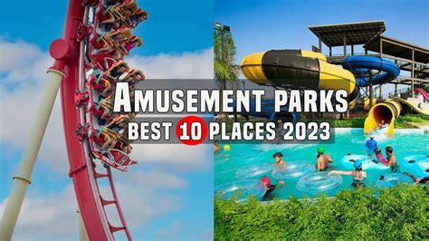 Discover The Ultimate Thrills Top 10 Amusement Parks 2023 YouTube