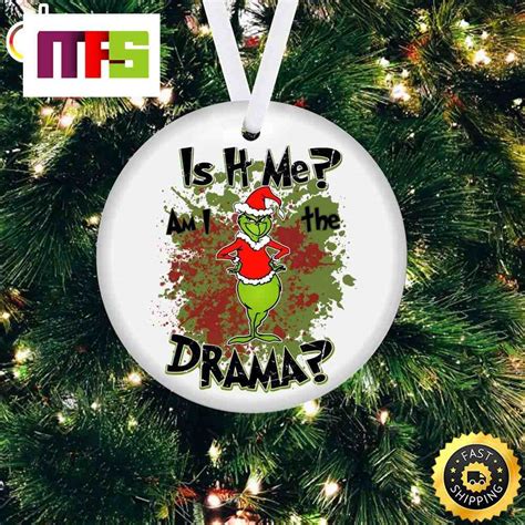 Am I The Drama Grinch Funny Christmas Ornaments 2023 Masteez