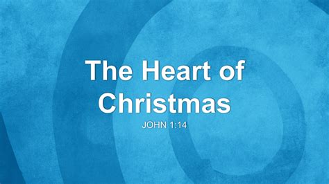 The Heart Of Christmas Sermon By Sermon Research Assistant John