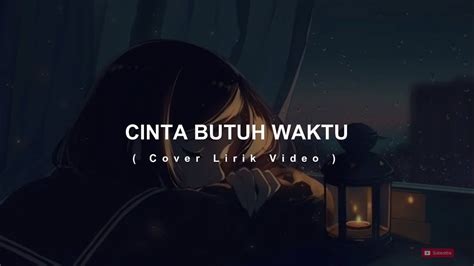 Cinta Butuh Waktu Cover Lirik Video Musik Senja Youtube