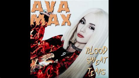 Ava Max Blood Sweat Tears Extended Version YouTube