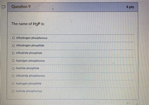 Solved Question 9 4 Pts The Name Of H3p Is Trihydrogen