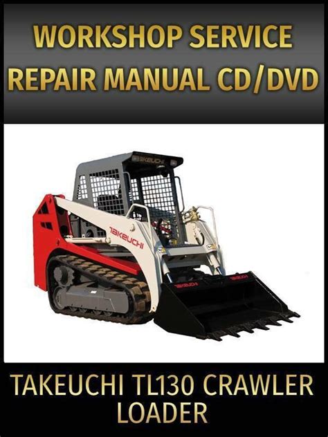 Takeuchi TL130 Crawler Loader Service Repair Manual On Cd Wheel Loader