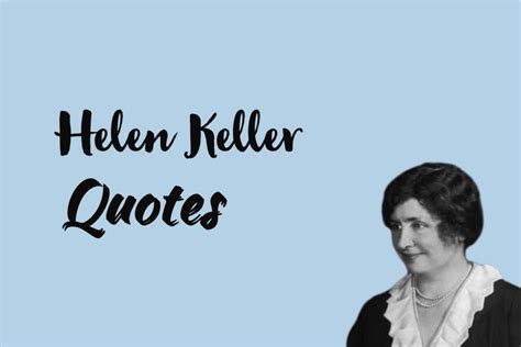 50 Helen Keller Quotes - Famous Quotes And Sayings – Tiny Positive