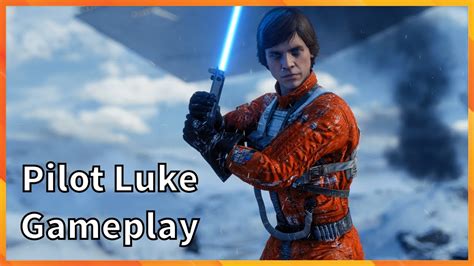 Pilot Luke Skywalker Gameplay Star Wars Battlefront Youtube