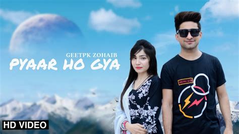 Pyar Ho Gya Official Video Geetpk Zohaib Kashi Mehar New Punjabi