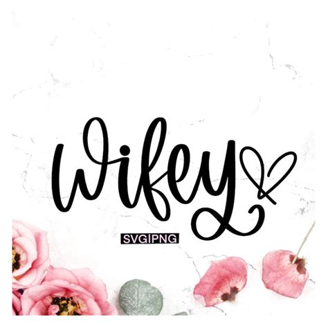 Wifey Svg Bride Svg Just Married Svg Wedding Shirt Svg W Inspire Uplift