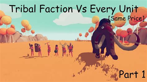 Tribal Faction Vs Every Unit Same Price Part 1 Tabs Totally Accurate