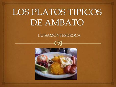 Los Platos Tipicos De Ambato De Kevin PPT Descarga Gratuita