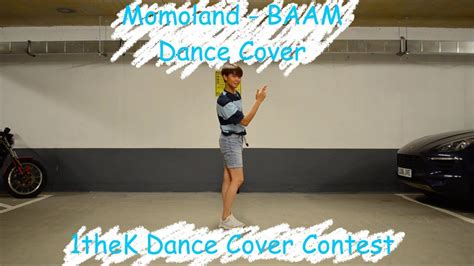 1theK Dance Cover Contest MOMOLAND 모모랜드 BAAM 베앰 Dance Cover YouTube