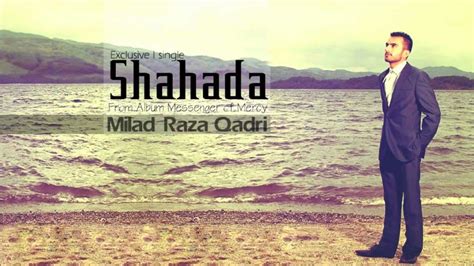 Shahada - Milad Raza Qadri | from album Messenger of Mercy - YouTube