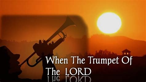 When The Trumpet Of The Lord Song Hebron Songs Of Zion Youtube