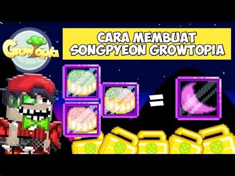 Cara Membuat Songpyeon Di Growtopia Growtopia Indonesia Youtube