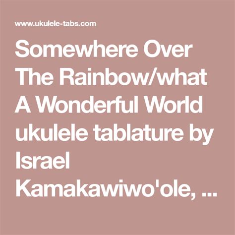 Somewhere Over The Rainbow What A Wonderful World Ukulele Tablature By