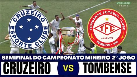 Cruzeiro X Tombense Ao Vivo Jogo De Ida Da Semifinal Do Campeonato