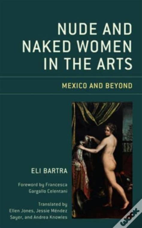 Nude And Naked Women In The Arts De Eli Bartra Livro WOOK