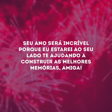 45 Frases De Feliz Ano Novo Para Amiga Para Agradecer Pela Amizade