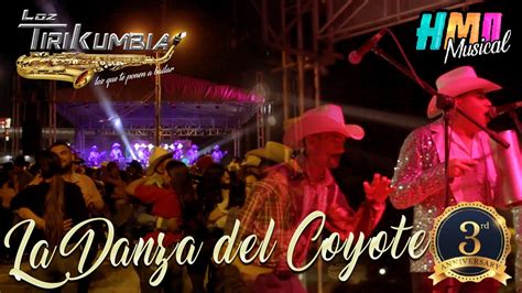 La Danza Del Coyote En Vivo Loz Tirikumbia YouTube