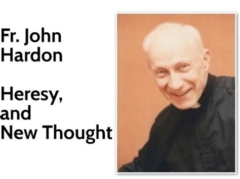 Fr John Hardon Heresy And New Thought Youtube