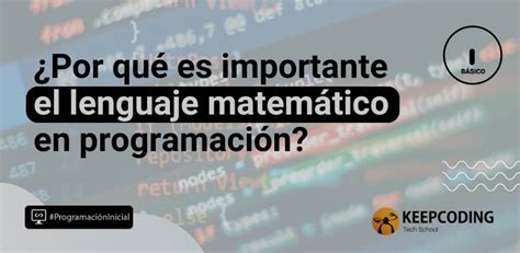 Lenguaje matemático cómo aplicarlo en programación