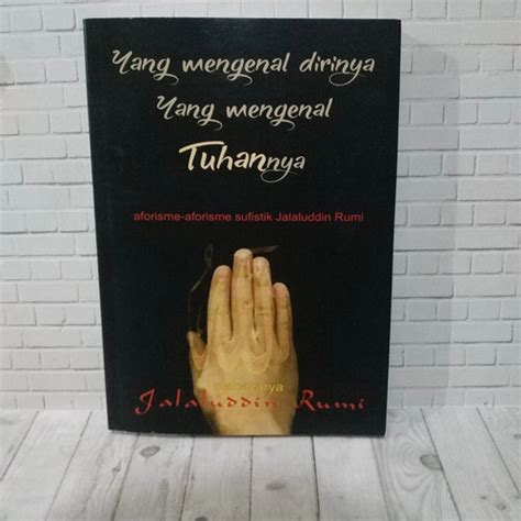 Jual Yang Mengenal Dirinya Yang Mengenal Tuhannya Jalaluddin Rumi