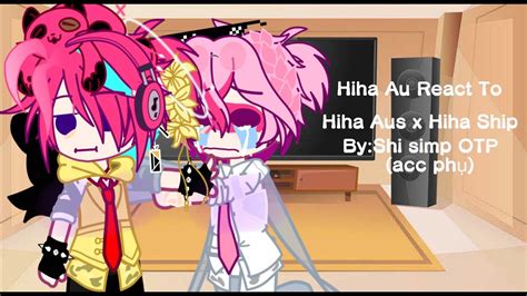 Hiha Au React To Hiha Aus X Hiha P2 By Me Hiha Aus X Hiha BL Gacha