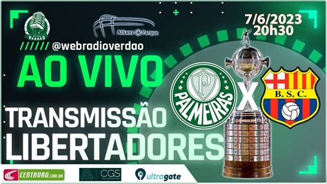 Palmeiras x Barcelona ECU Copa Libertadores 2023 Transmissão Ao Vivo