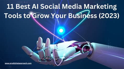 11 Best Ai Social Media Marketing Tools To Grow Your Business 2023 Pro Digital Approach