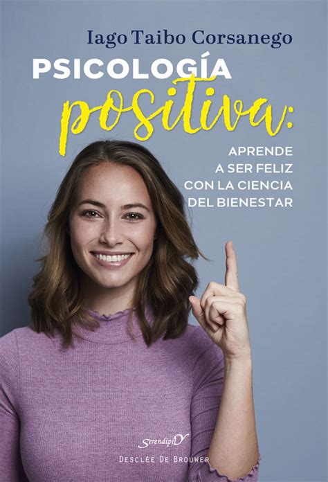 PsicologÍa Positiva Aprende A Ser Feliz Con La Ciencia Del Bienestar Teran Libros