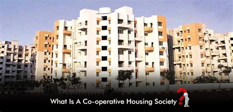 What Is A Co Operative Housing Society Its History Concept Rules