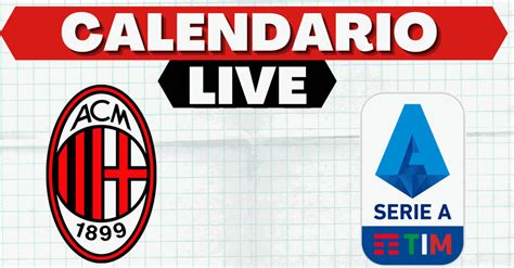 Calendario Serie A Ecco Tutte Le Partite Del Milan Live