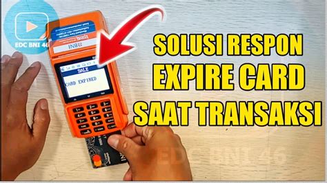 Cara Mengatasi Respon Expired Card Saat Transaksi Di Edc Bni Youtube